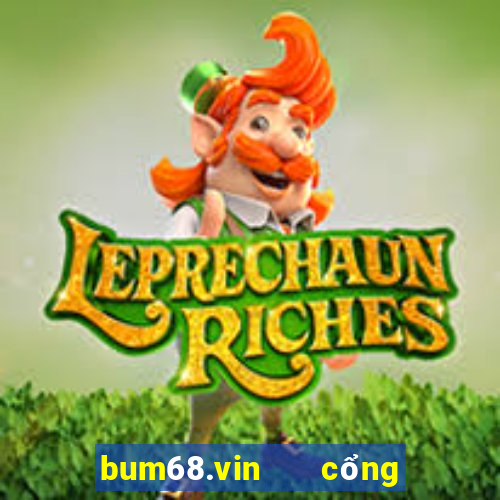 bum68.vin   cổng game quốc tế