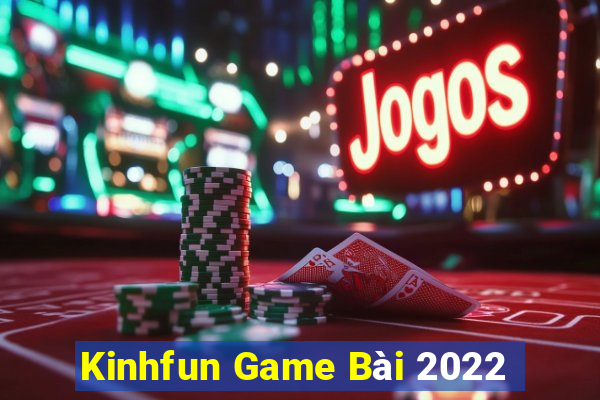 Kinhfun Game Bài 2022