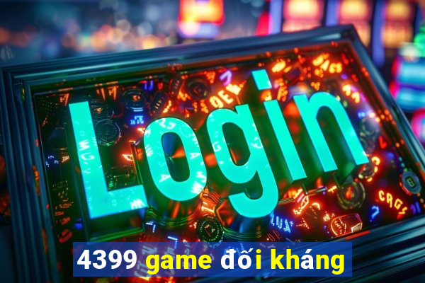 4399 game đối kháng