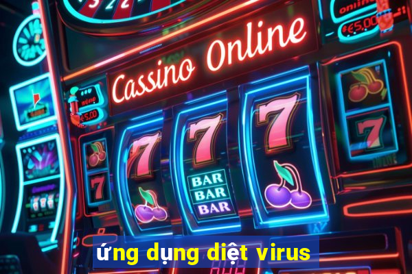 ứng dụng diệt virus