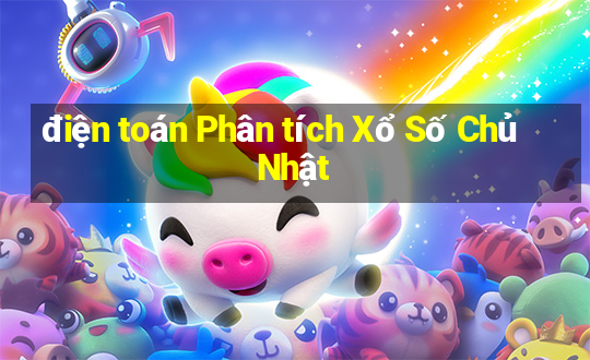 điện toán Phân tích Xổ Số Chủ Nhật