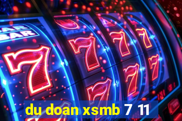 du doan xsmb 7 11