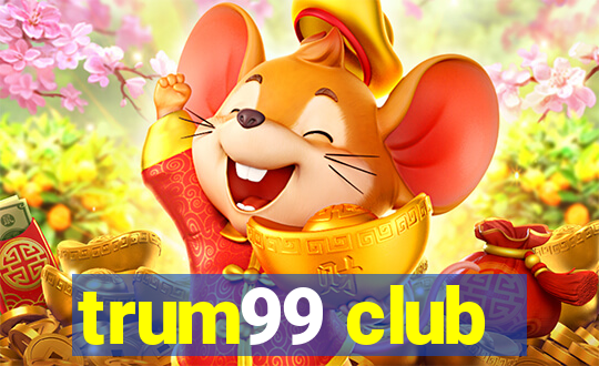 trum99 club