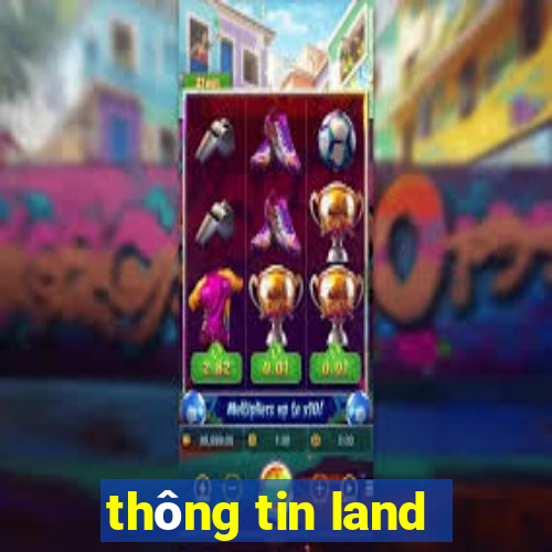 thông tin land