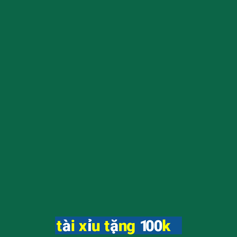 tài xỉu tặng 100k