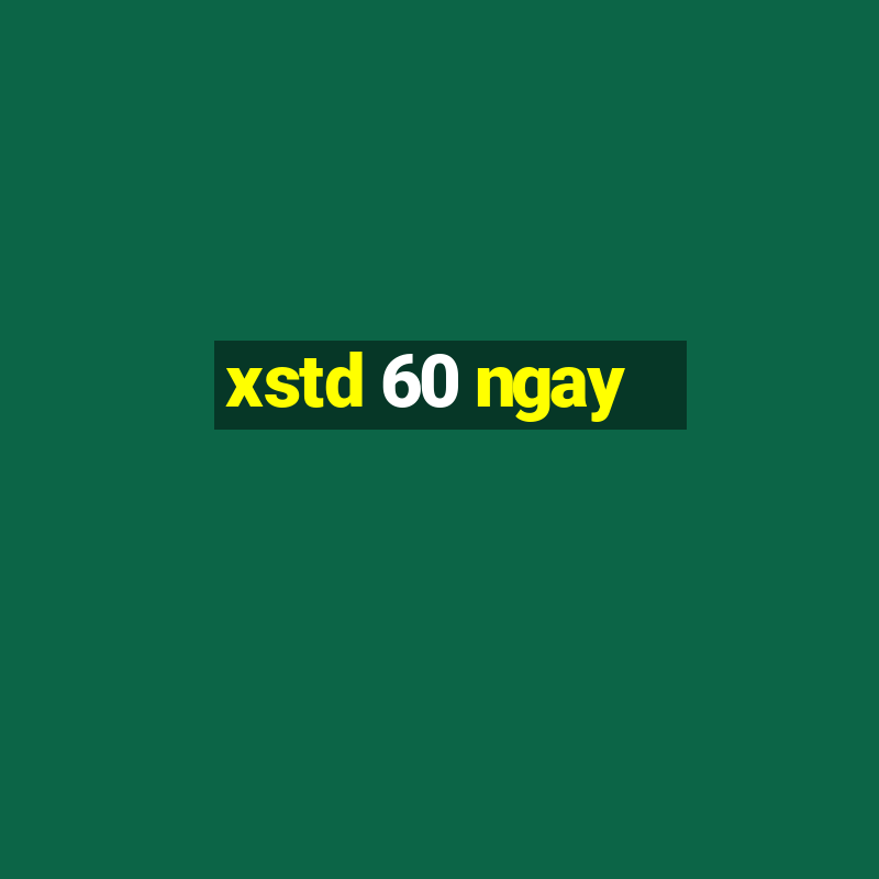 xstd 60 ngay