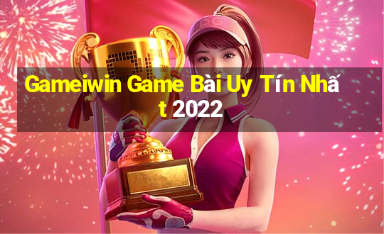 Gameiwin Game Bài Uy Tín Nhất 2022