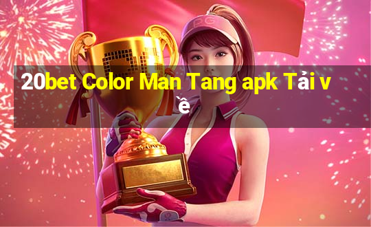 20bet Color Man Tang apk Tải về