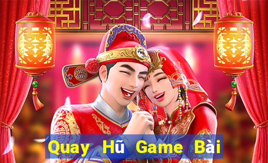 Quay Hũ Game Bài Tiến Lên