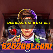 ogrodzenia kost bet