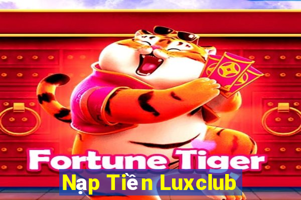 Nạp Tiền Luxclub