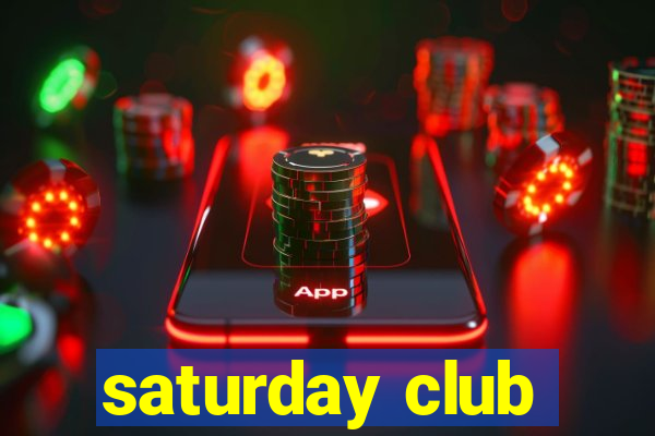 saturday club