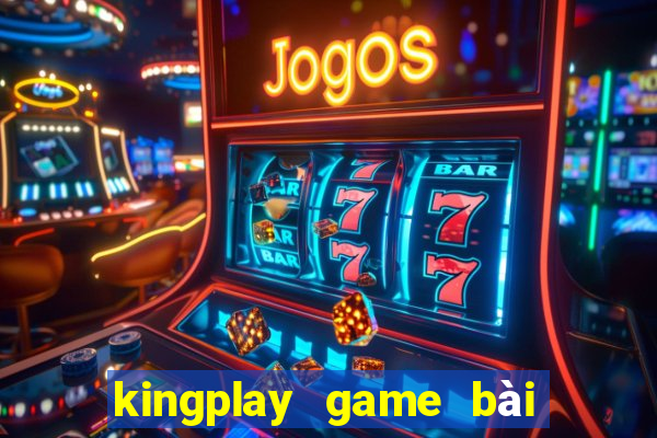 kingplay game bài online 2016