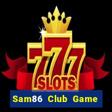 Sam86 Club Game Bài 99