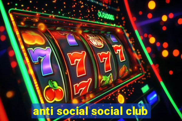 anti social social club