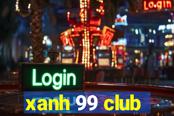 xanh 99 club