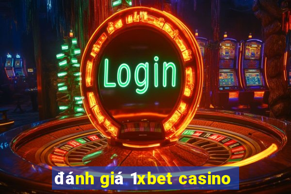 đánh giá 1xbet casino