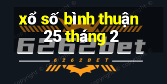 xổ số bình thuận 25 tháng 2