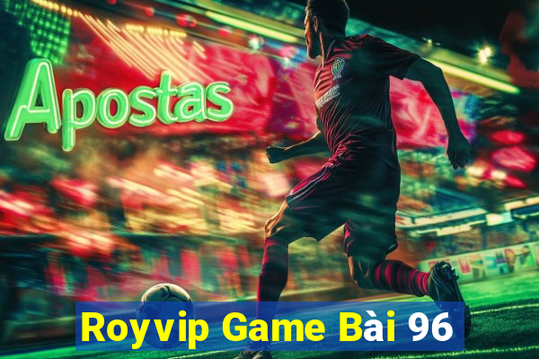 Royvip Game Bài 96