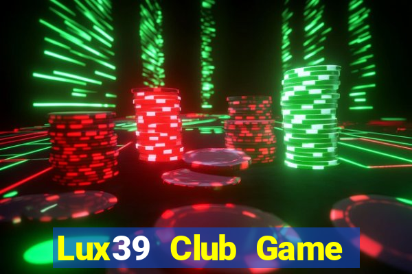 Lux39 Club Game Bài 24H