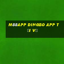 M88app Dingbo app Tải về