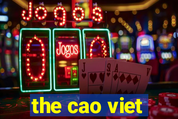 the cao viet