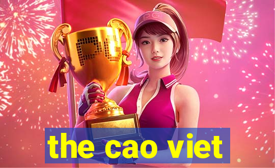 the cao viet