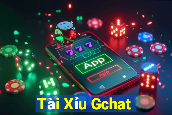 Tài Xỉu Gchat