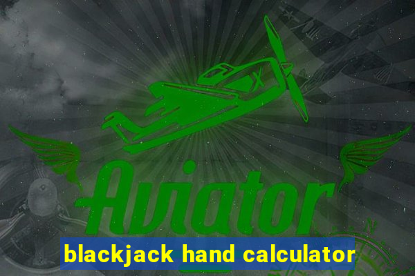 blackjack hand calculator