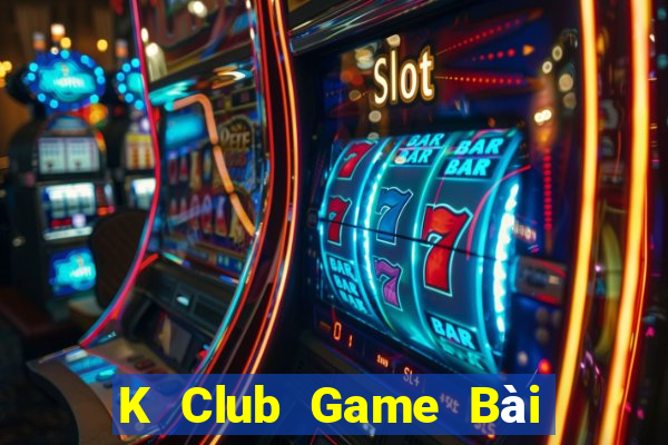 K Club Game Bài Đổi Thưởng Caovietnet