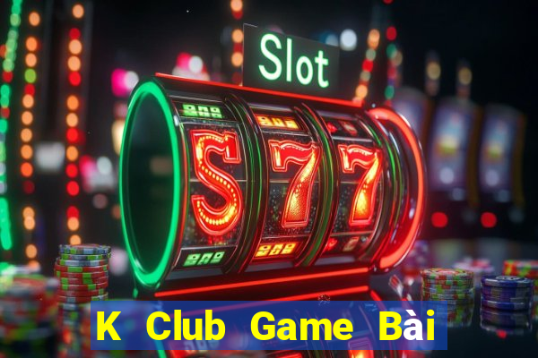 K Club Game Bài Đổi Thưởng Caovietnet