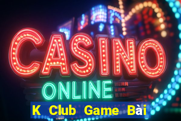 K Club Game Bài Đổi Thưởng Caovietnet