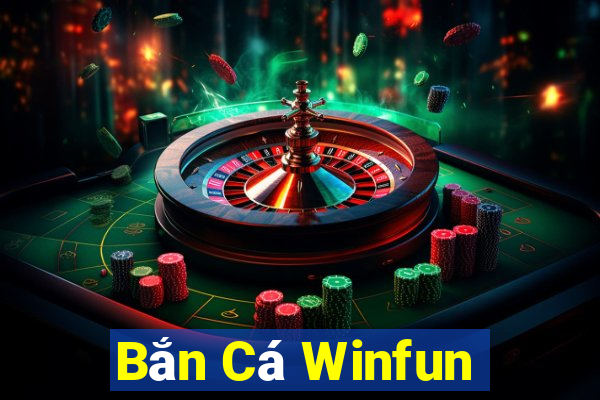 Bắn Cá Winfun