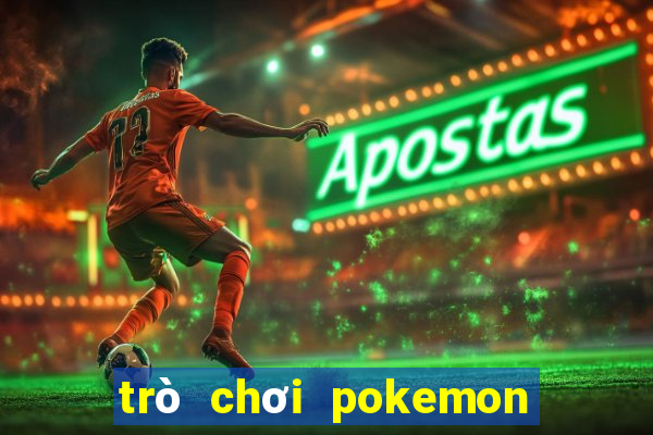 trò chơi pokemon đại chiến 1