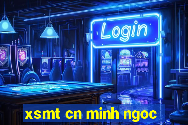 xsmt cn minh ngoc