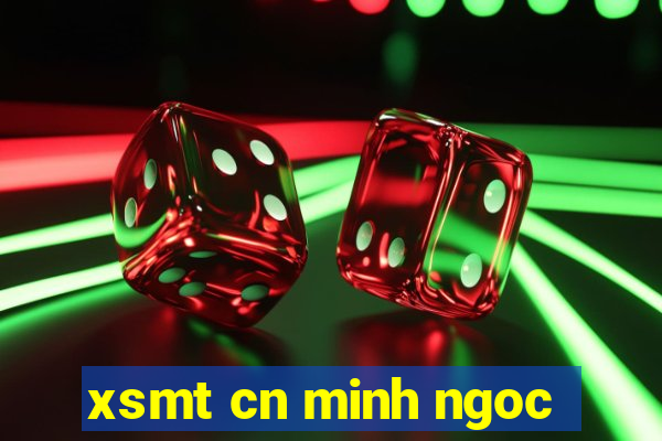 xsmt cn minh ngoc