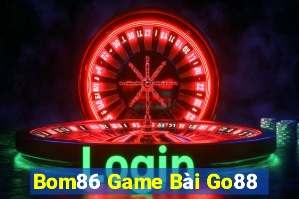 Bom86 Game Bài Go88