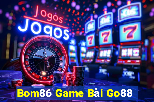 Bom86 Game Bài Go88