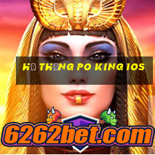 Hệ thống Po King iOS