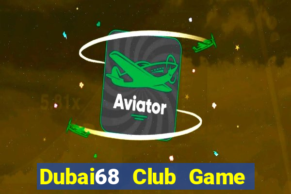 Dubai68 Club Game Bài 777