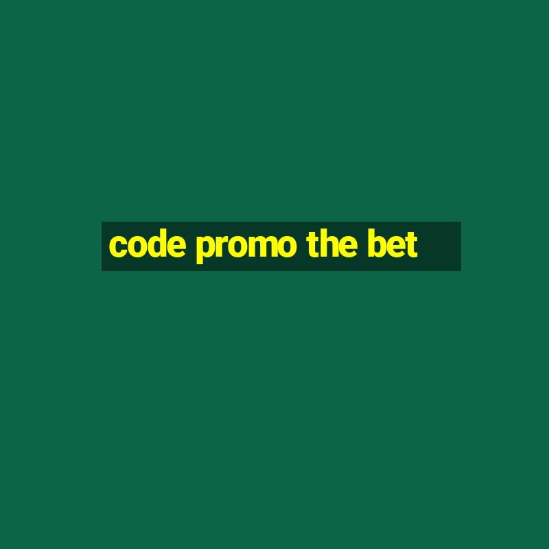 code promo the bet