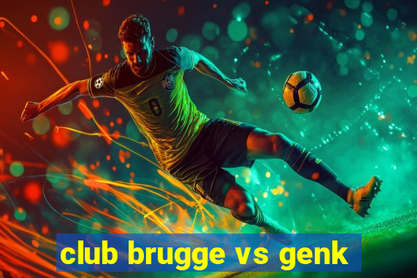 club brugge vs genk