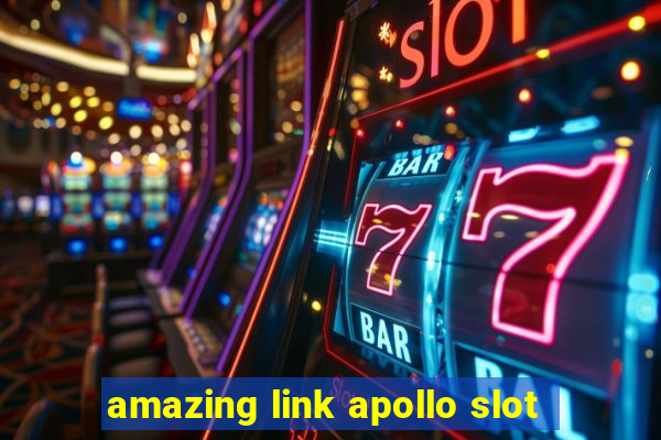 amazing link apollo slot