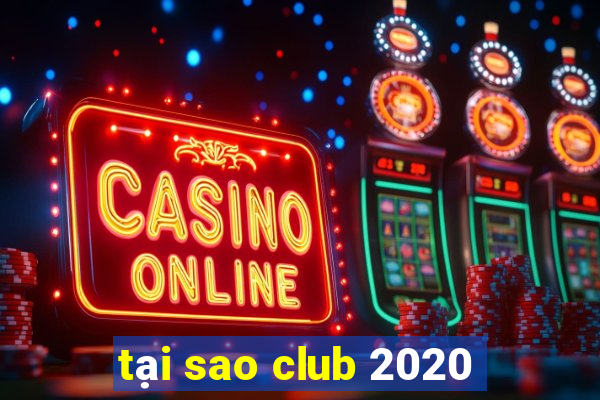 tại sao club 2020