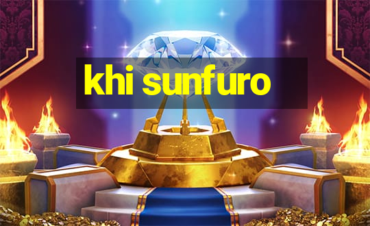 khi sunfuro