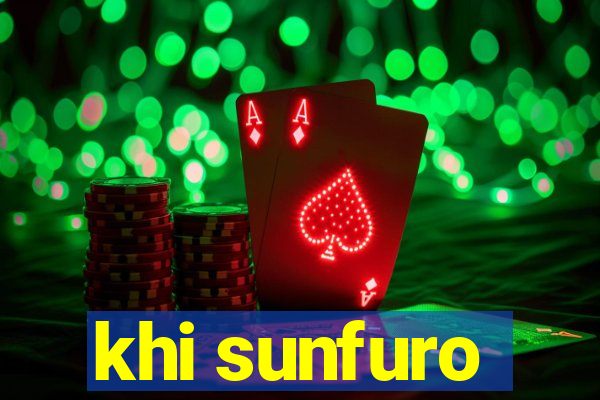 khi sunfuro