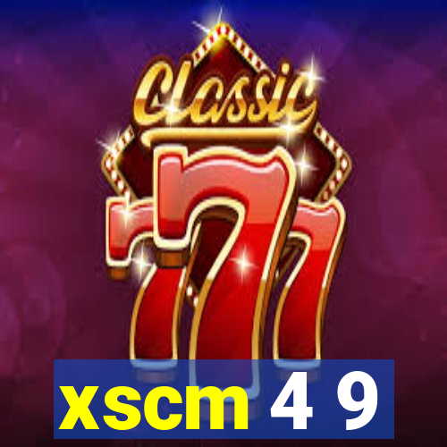 xscm 4 9