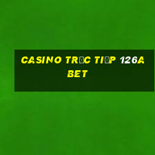 Casino Trực tiếp 126abet