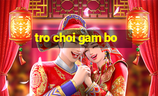 tro choi gam bo