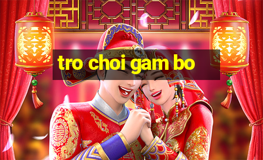 tro choi gam bo